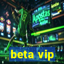 beta vip